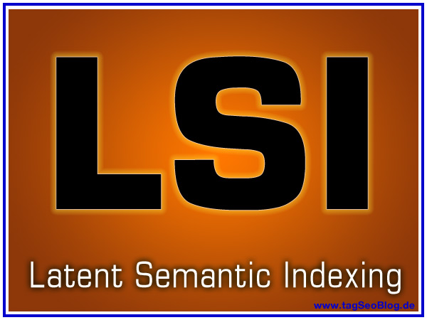 Latent Semantic Indexing ( LSI )